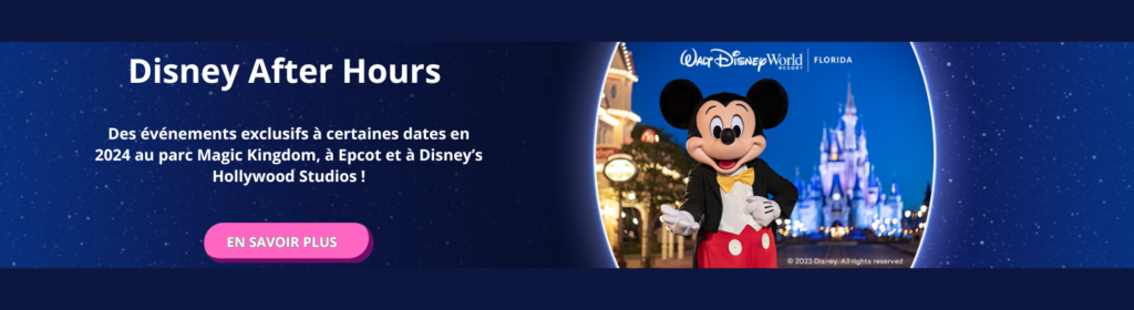 Disney After Hours. Des événements exclusifs à certaines dates en 2024 au parc Magic Kingdom, à Epcot et à Disney’s Hollywood Studios !