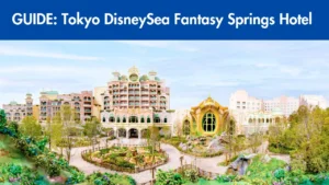 DisneySea Fantasy Springs Hotel